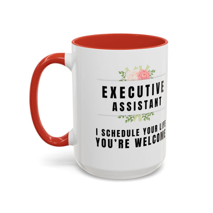 Executive Assistant Coffee Mug - "I schedule your life. You're welcome."