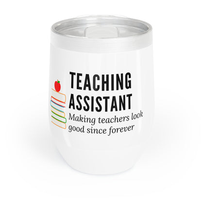 Wine Tumbler – “Teaching Assistant: Making Teachers Look Good Since… Forever.”