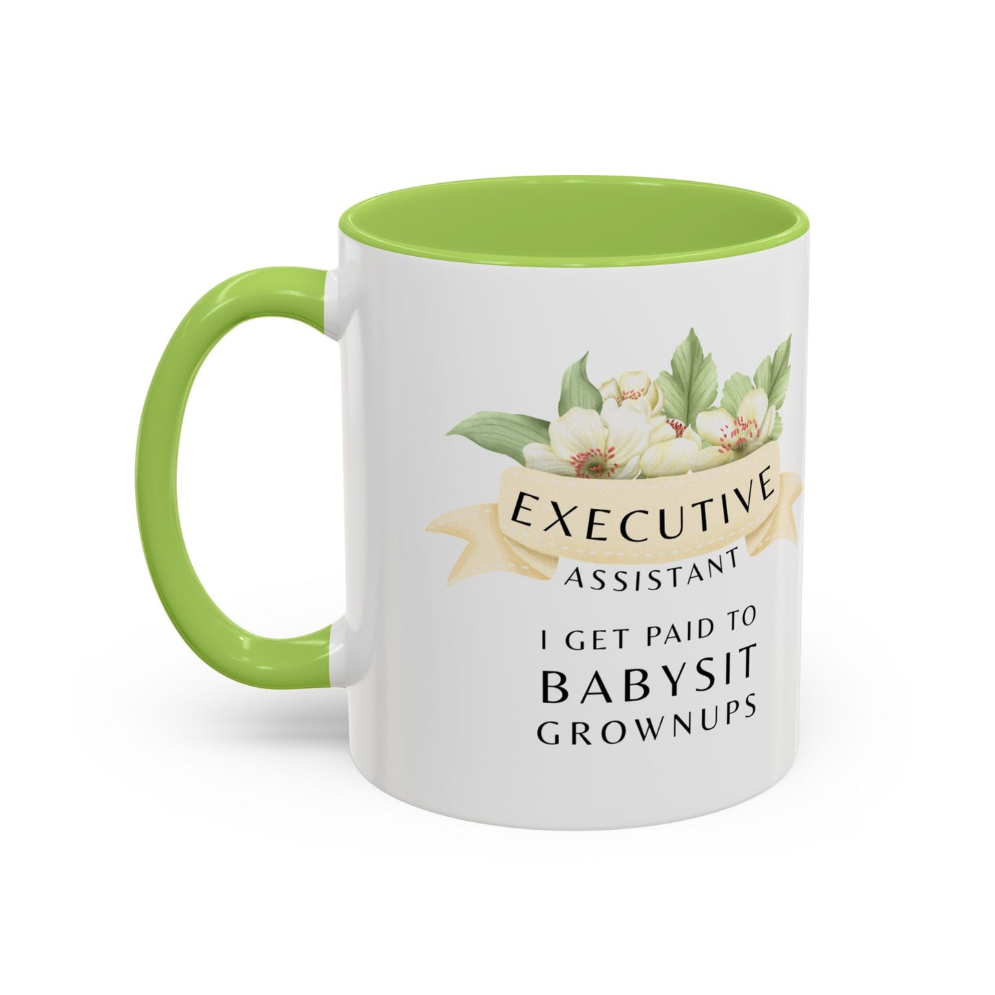 Executive Assistant Coffee Mug - "I Get Paid To Babysit Grownups"
