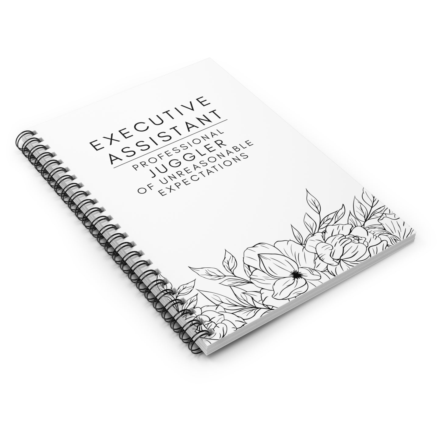 Executive Assistant Floral Spiral Notebook - "Professional juggler of unreasonable expectations."