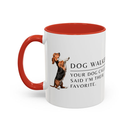Dog Walker Coffee Mug – “Your dog called. Said I’m their favorite.”