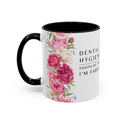 Dental Hygienist Floral Coffee Mug – "Tooth Be Told, I’m Fabulous"