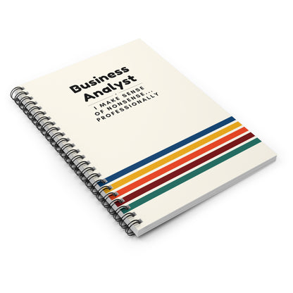 Business Analyst Spiral Notebook – “I Make Sense of Nonsense…Professionally”