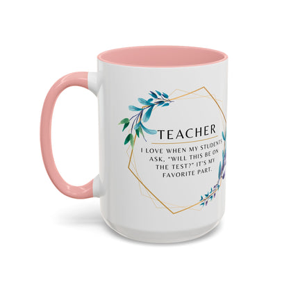 Teacher Coffee Mug – “Will this be on the test?”