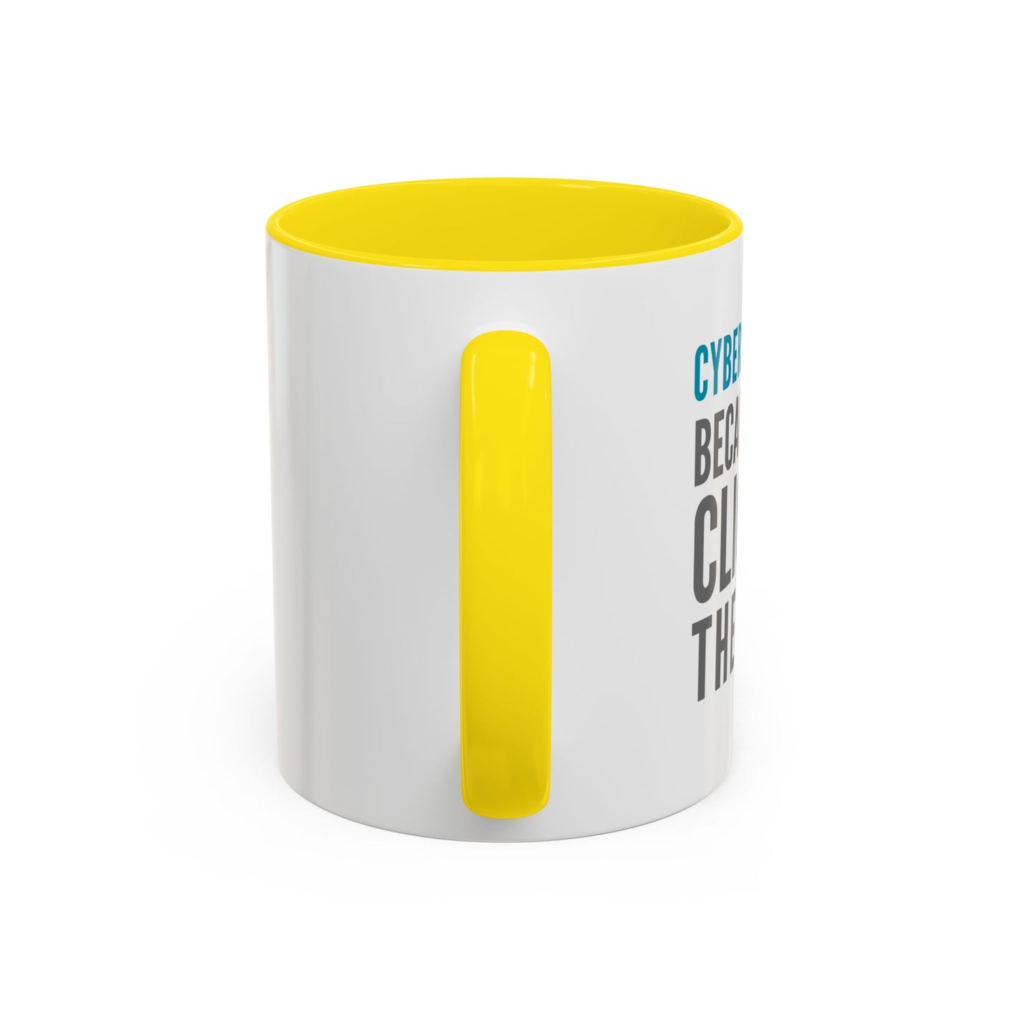 Cybersecurity Coffee Mug - "Because You Clicked the Link"