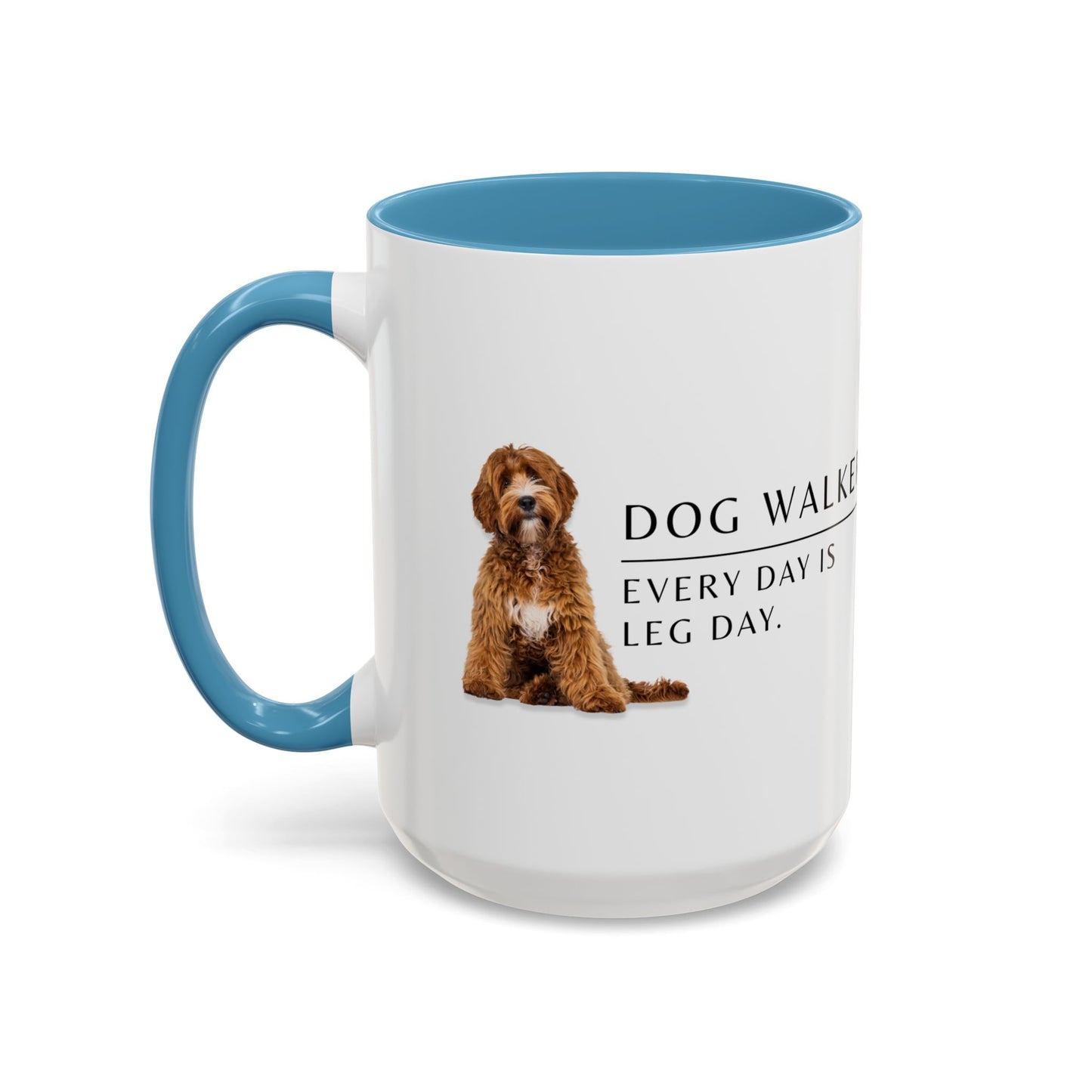 Dog Walker Coffee Mug – “Every day is leg day.”