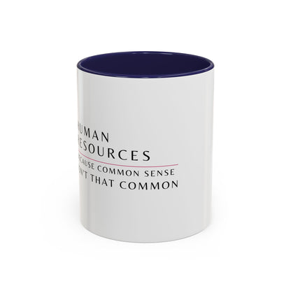 Human Resources Floral Coffee Mug: "Because Common Sense Isn’t That Common"