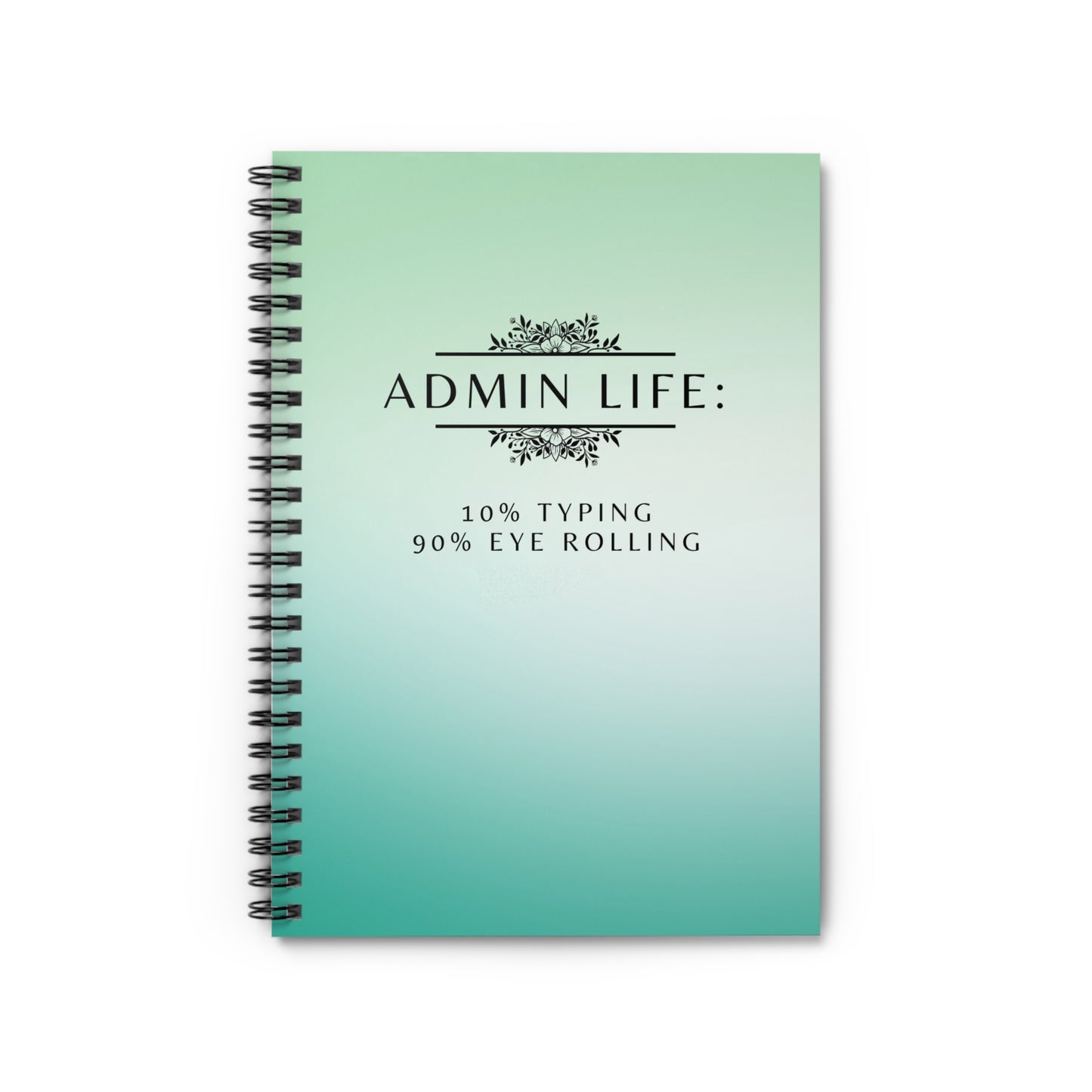 Admin Life Gradient Notebook – “10% Typing, 90% Eye Rolling”