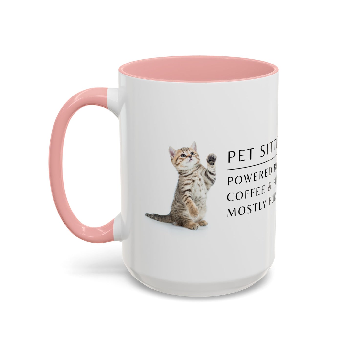 Pet Sitter Coffee Mug – “Powered by coffee and fur. Mostly fur.”