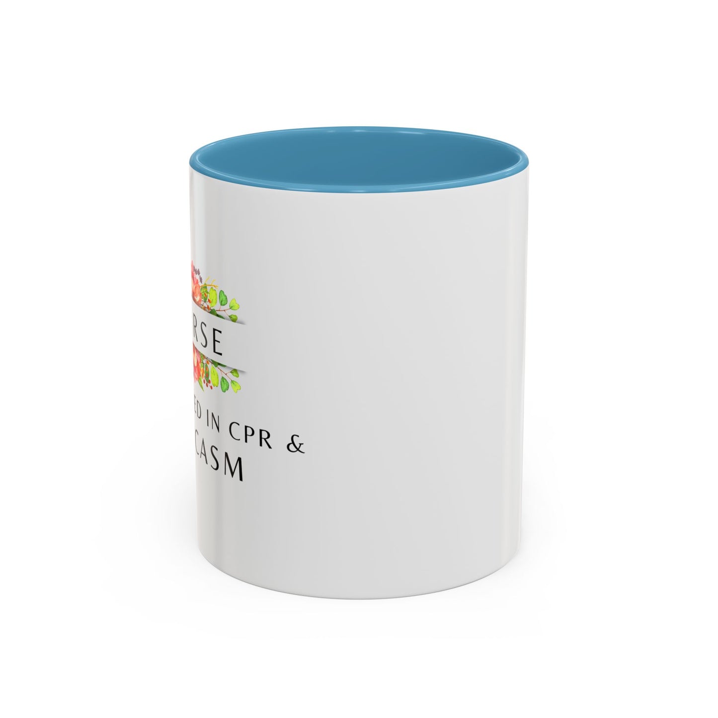 Nurse Floral Coffee Mug – "I’m Trained in CPR and Sarcasm"