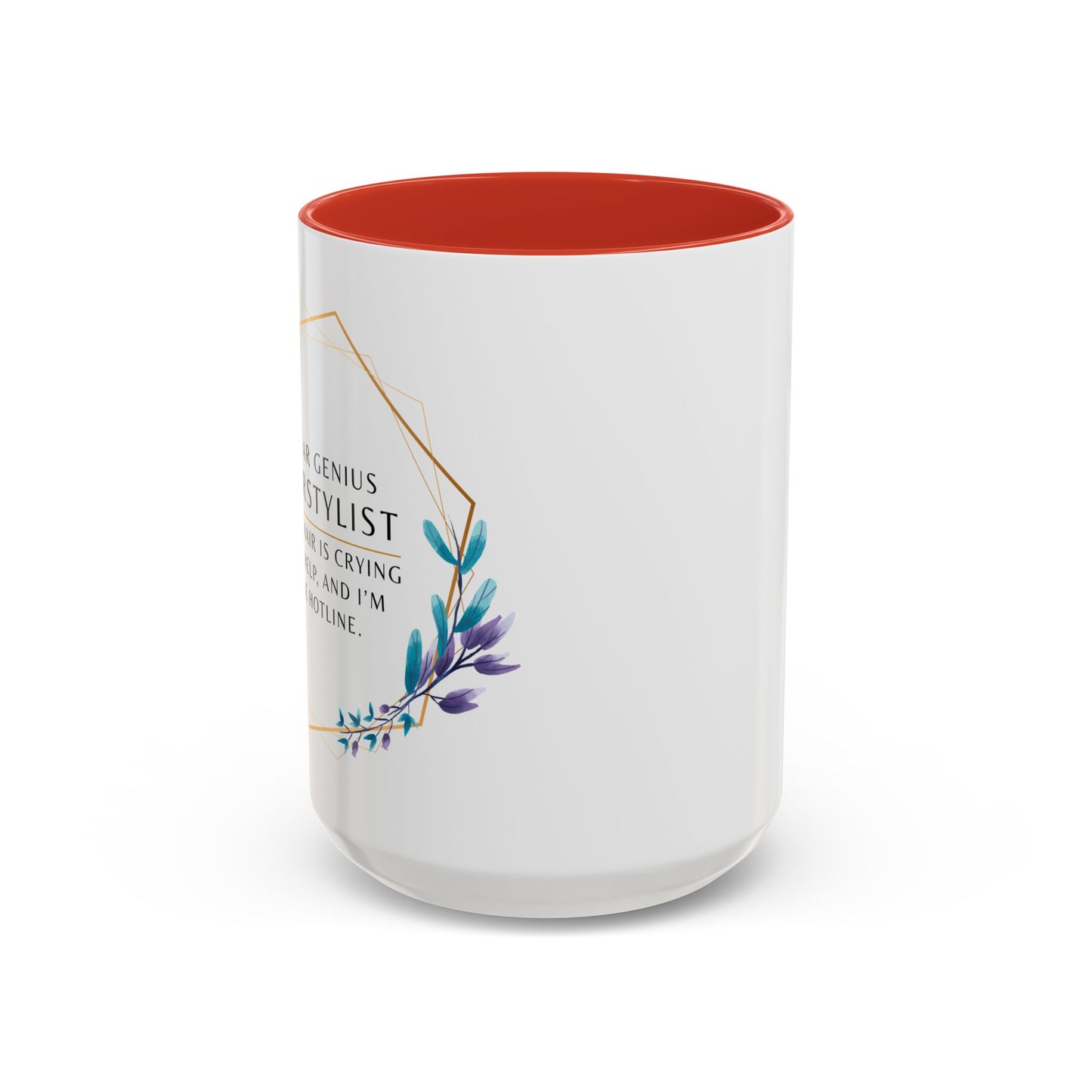 Hairstylist Coffee Mug – “Your Hair Is Crying for Help, and I’m the Hotline.”