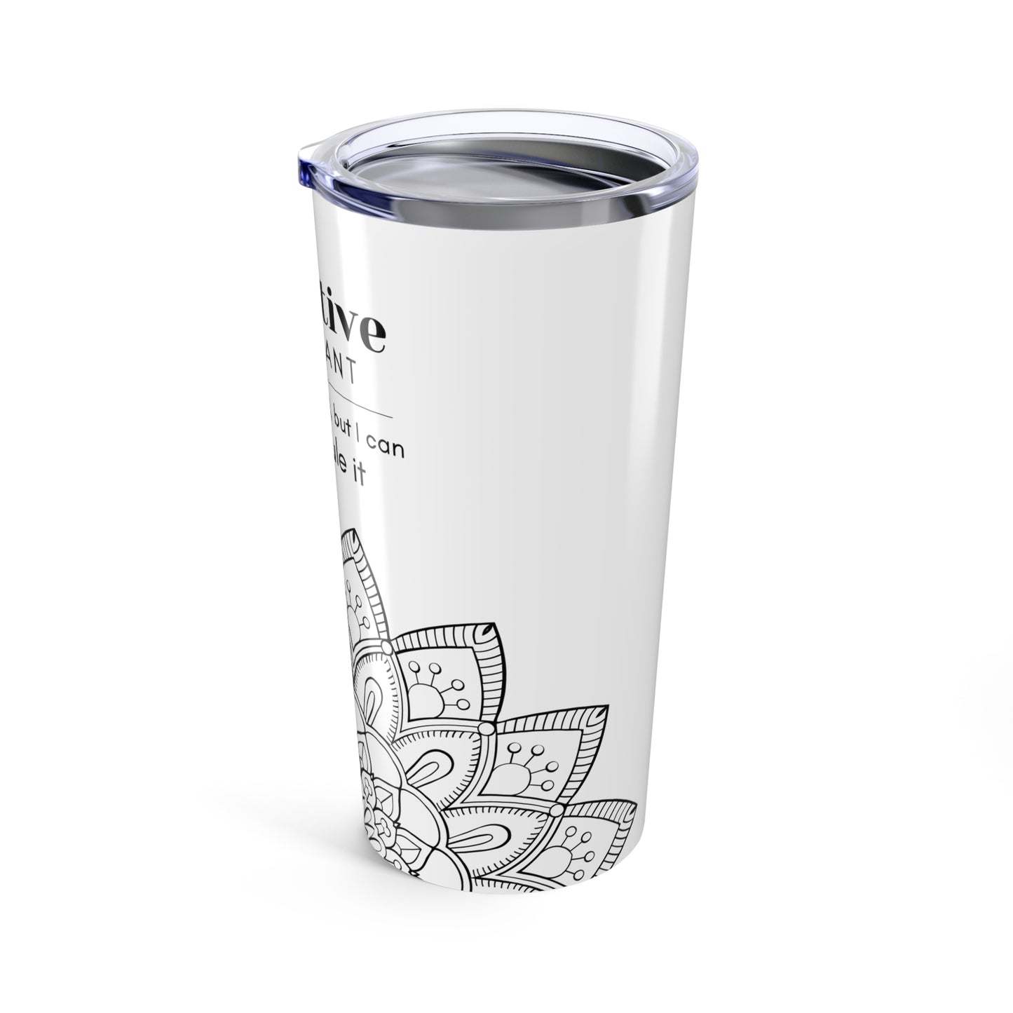 Executive Assistant Mandala Tumbler 20 oz. - "I can’t fix stupid, but I can reschedule it."