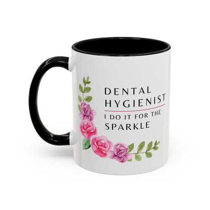 Dental Hygienist Floral Mug – "I Do It for the Sparkle"