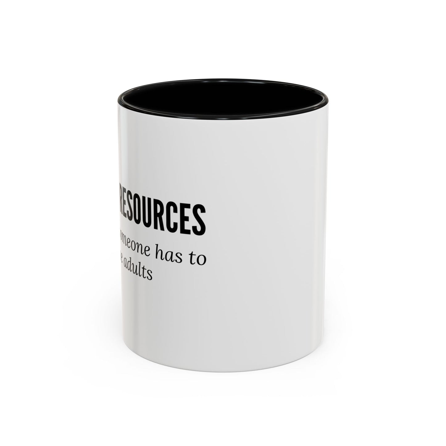 Human Resources Coffee Mug: "Because Someone Has to Babysit the Adults"