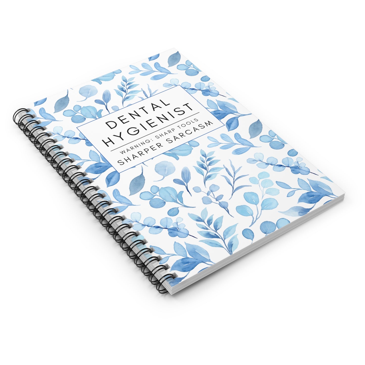 Dental Hygienist Floral Notebook – "Warning: Sharp Tools, Sharper Sarcasm"