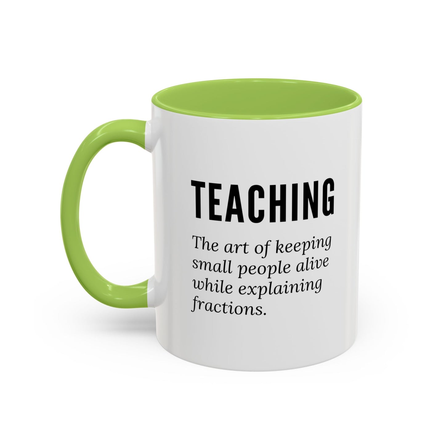 Teacher Coffee Mug – “The art of keeping small humans alive while explaining fractions”