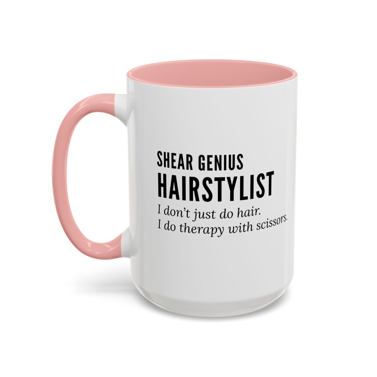 Hairstylist Coffee Mug – “I Don’t Just Do Hair, I Do Therapy with Scissors.”