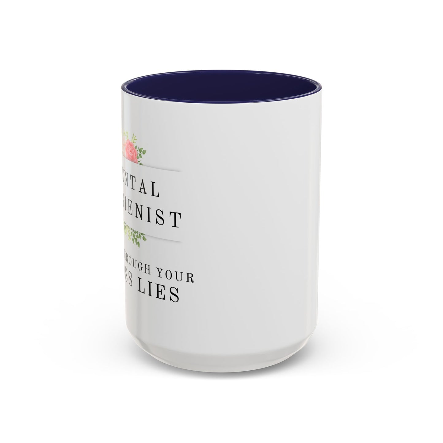 Dental Hygienist Floral Coffee Mug – "I See Through Your Floss Lies"