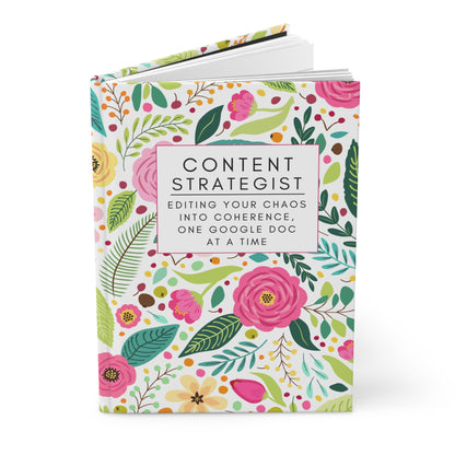 Content Strategist Hardcover Notebook – “Editing Your Chaos into Coherence, One Google Doc at a Time.”