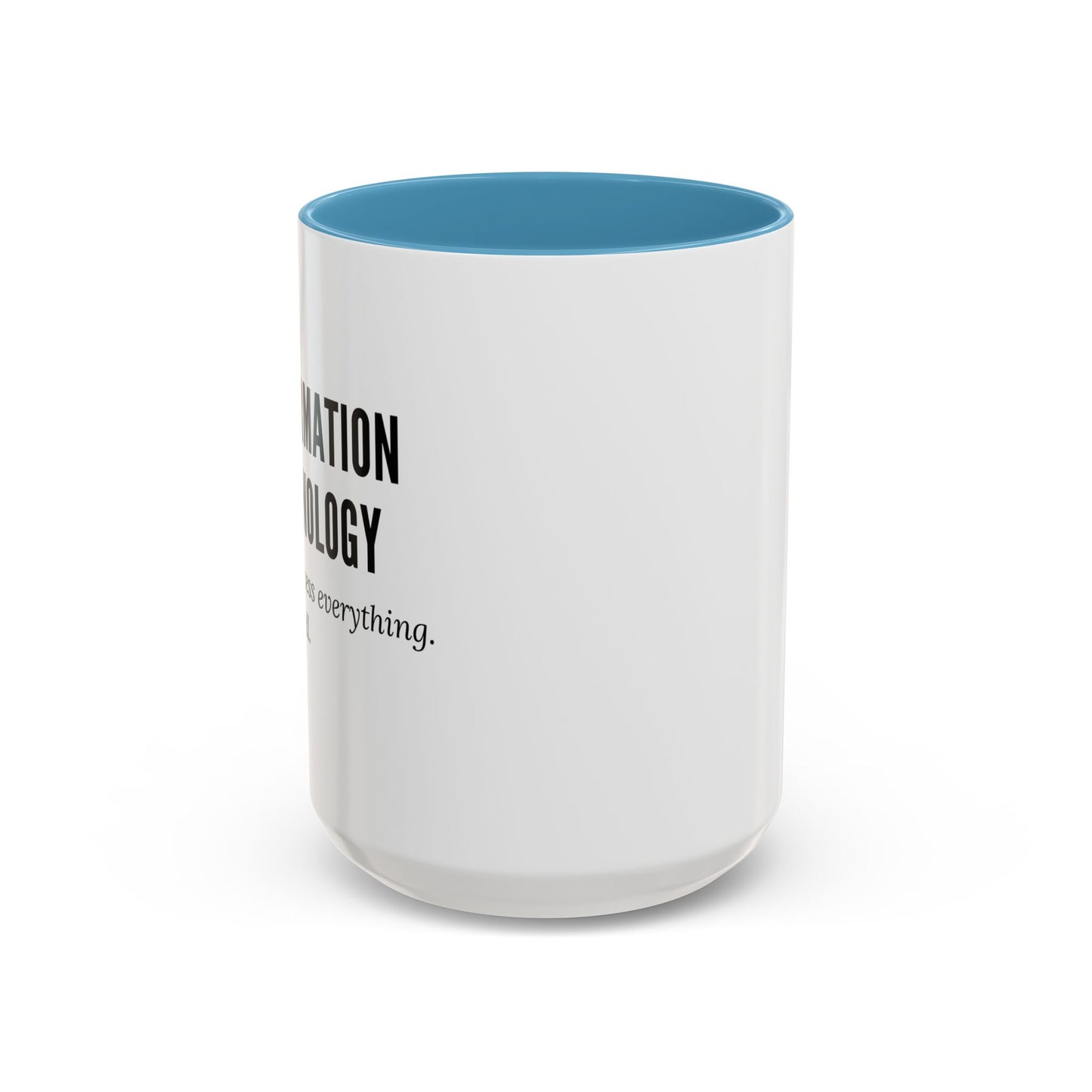 Information Technology Coffee Mug - "I Can Access Everything—Sleep Well"