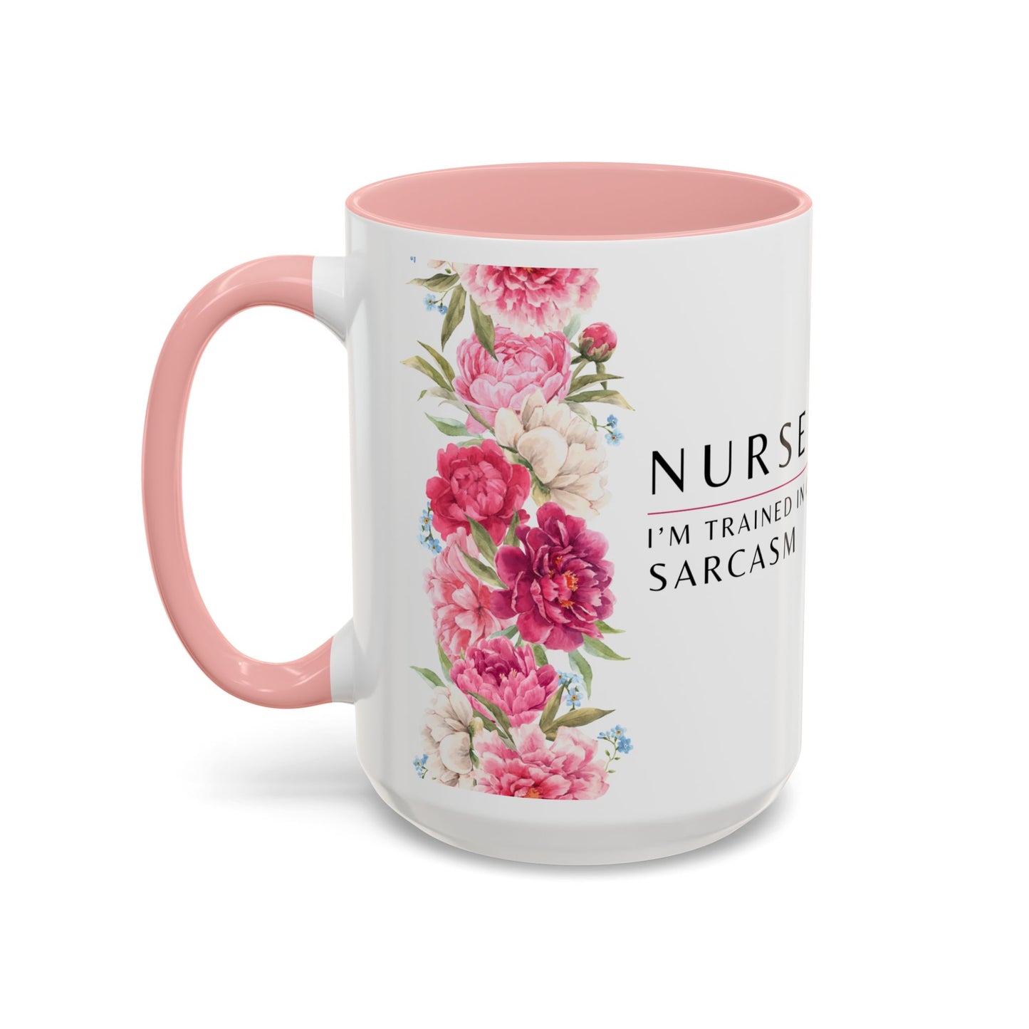 Nurse Floral Coffee Mug – "I’m Trained in CPR and Sarcasm"
