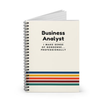 Business Analyst Spiral Notebook – “I Make Sense of Nonsense…Professionally”