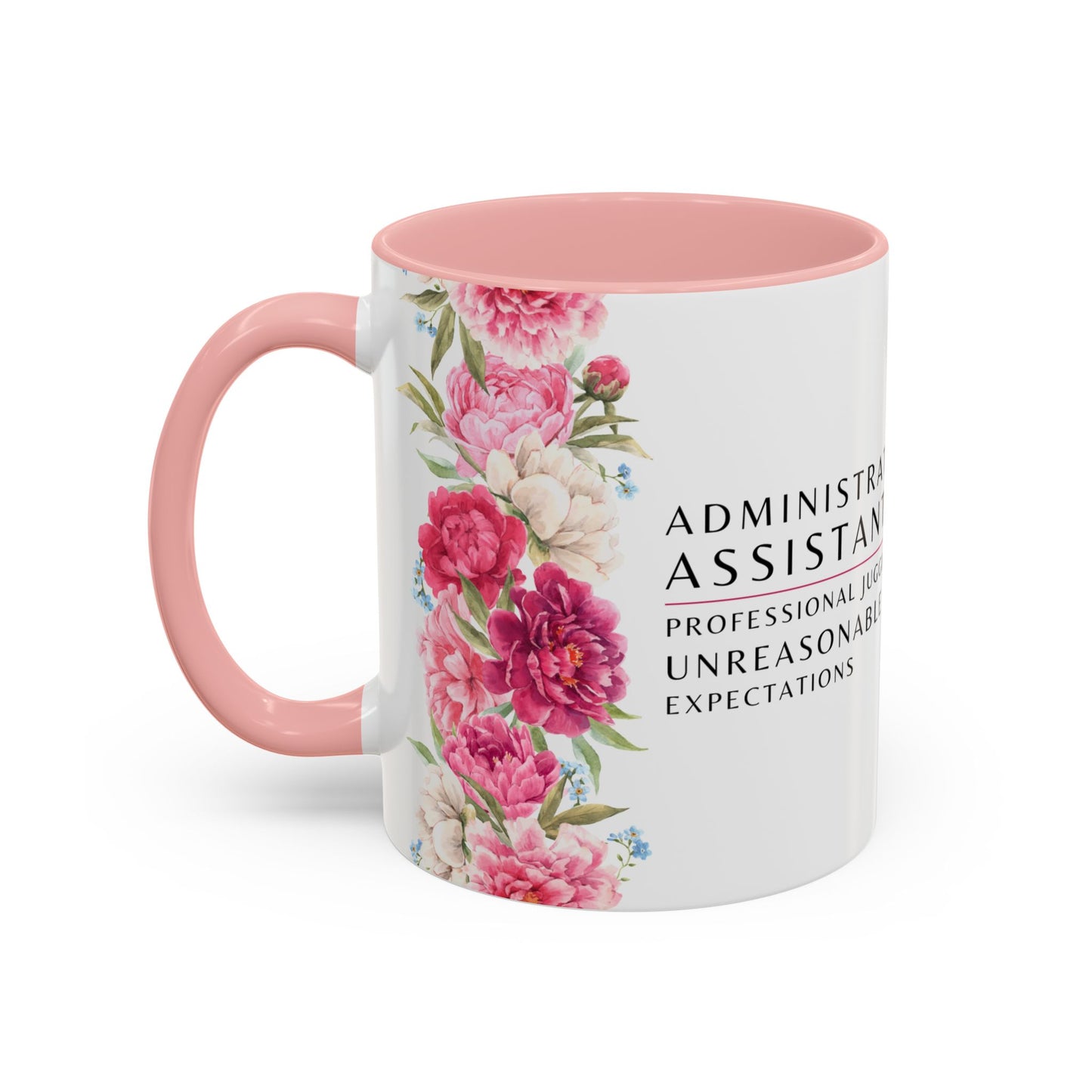 Administrative Assistant Floral Coffee Mug: "Professional Juggler of Unreasonable Expectations"