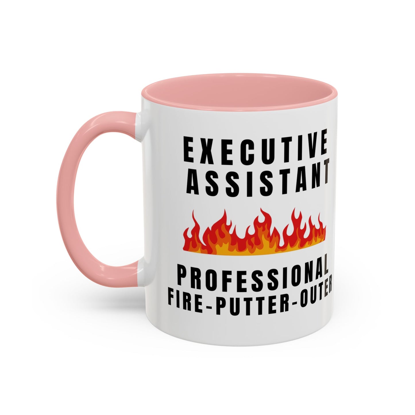 Executive Assistant Coffee Mug - "Professional Fire-Putter-Outer"