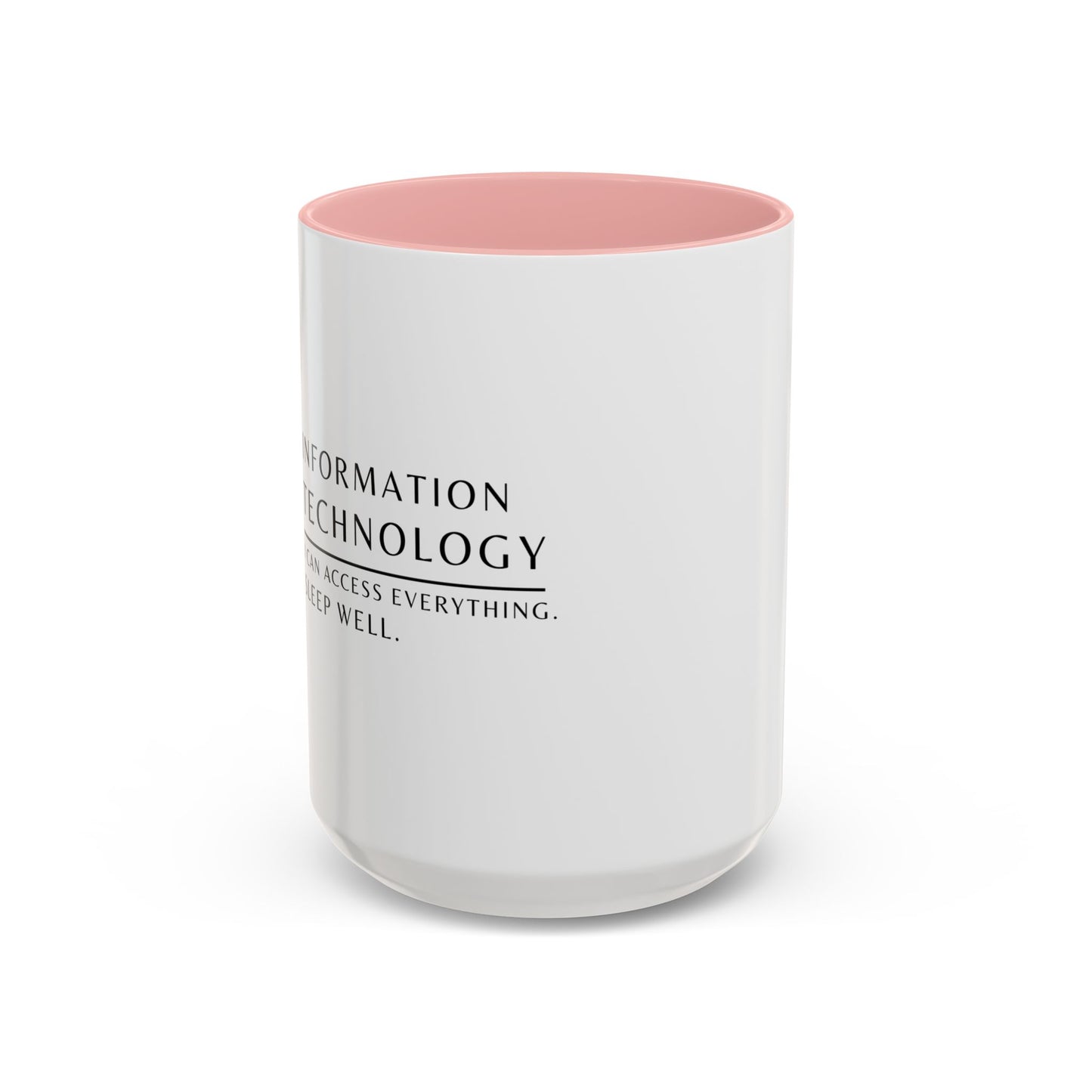 Information Technology Coffee Mug: "I Can Access Everything—Sleep Well"