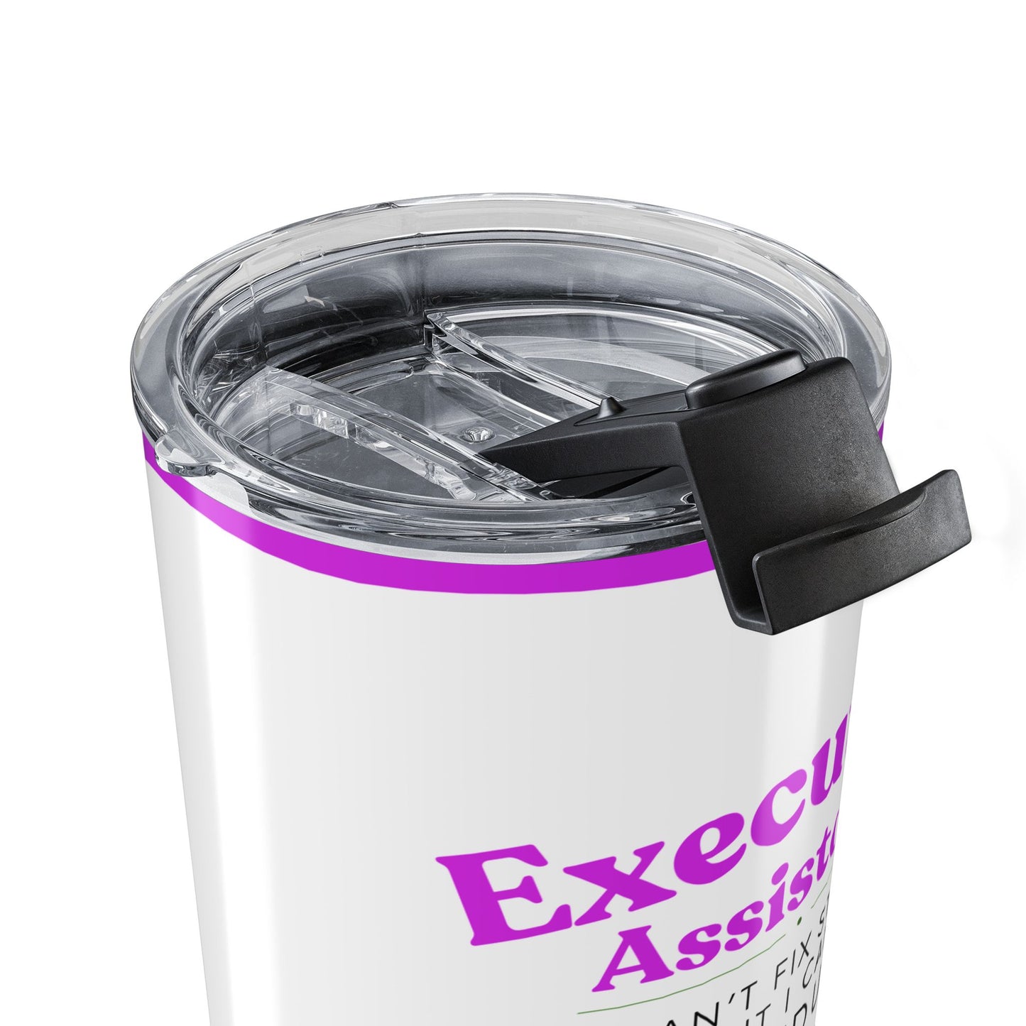Executive Assistant Floral Tumbler 20 oz. - "I can’t fix stupid, but I can reschedule it."