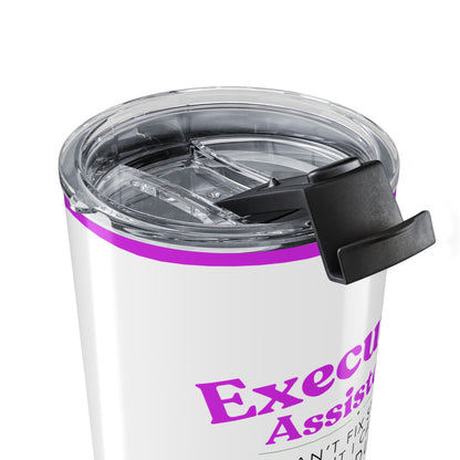 Executive Assistant Floral Tumbler 20 oz. - "I can’t fix stupid, but I can reschedule it."