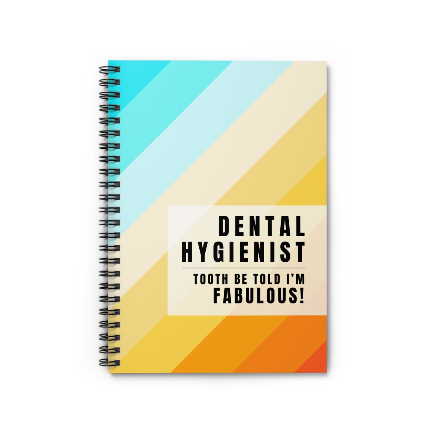 Dental Hygienist Striped Notebook – "Tooth Be Told, I’m Fabulous"