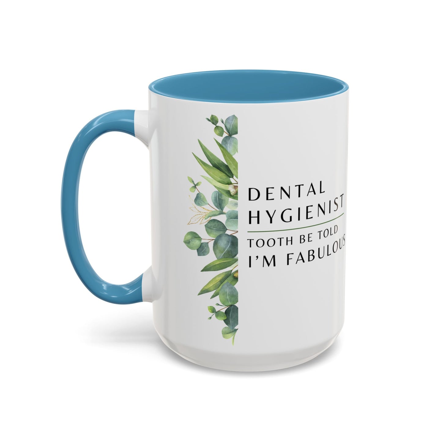 Mug pour hygiéniste dentaire – Croyez-moi, je suis fabuleuse
