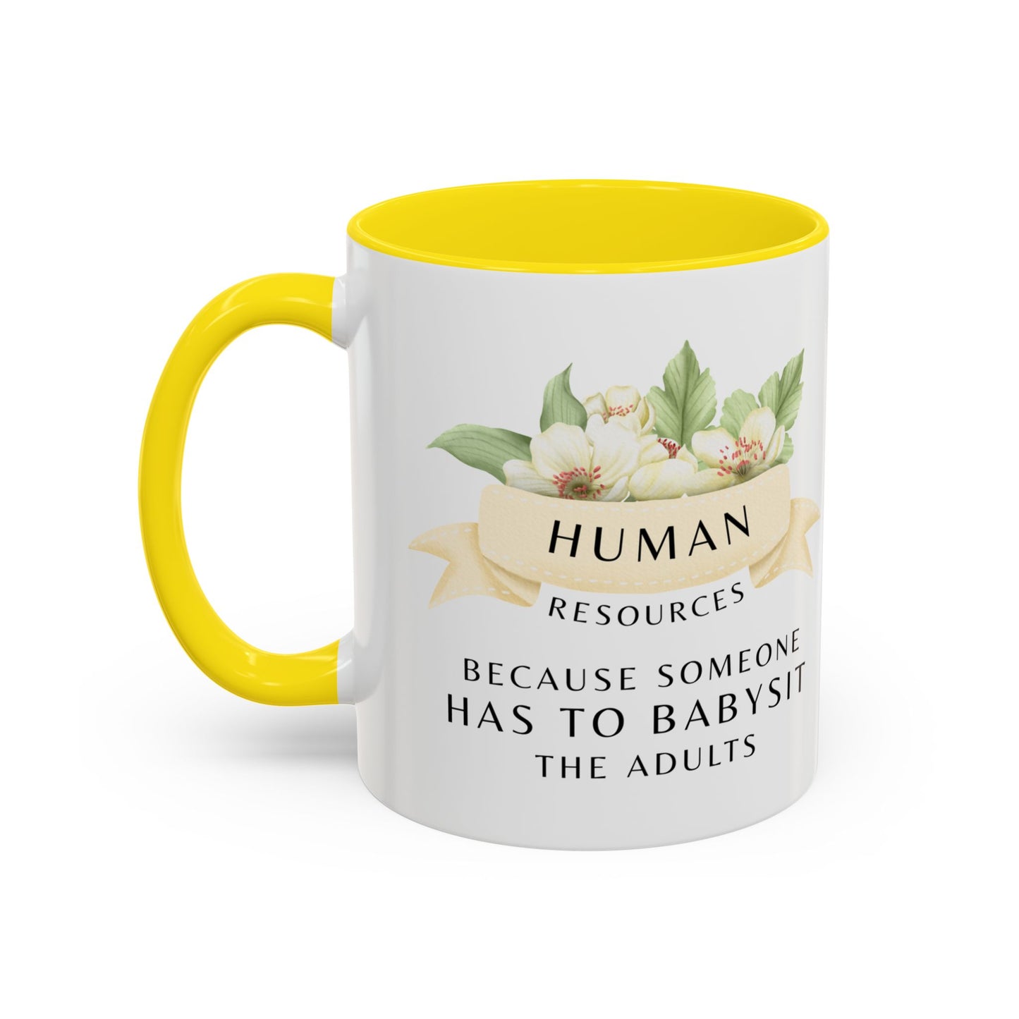 Human Resources Floral Coffee Mug: "Because Someone Has to Babysit the Adults"