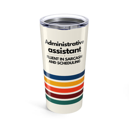 Admin Assistant Tumbler 20 oz. – “Fluent in Sarcasm and Scheduling”