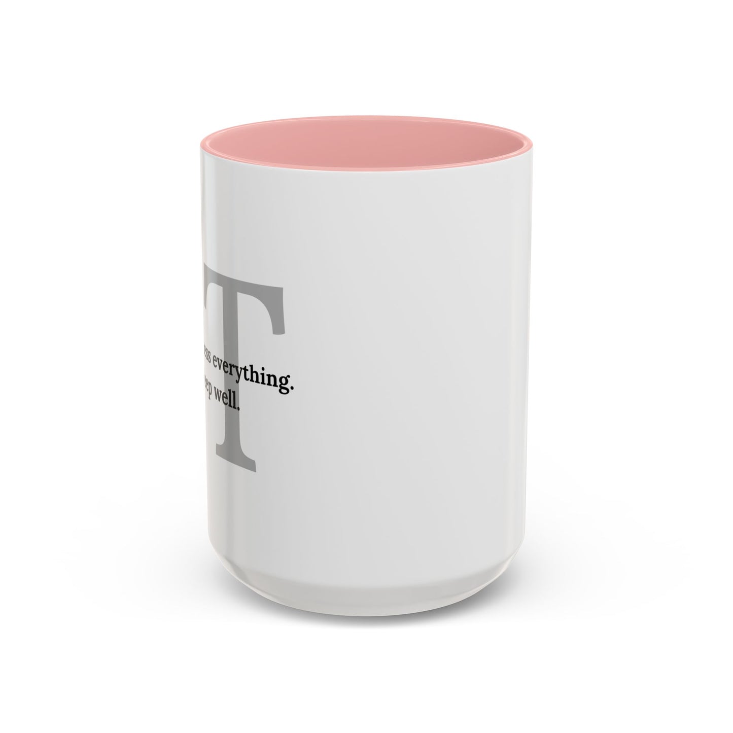 Information Technology Coffee Mug: "I Can Access Everything—Sleep Well"