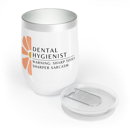 Dental Hygienist Wine Tumbler – “Sharp tools, sharper sarcasm”