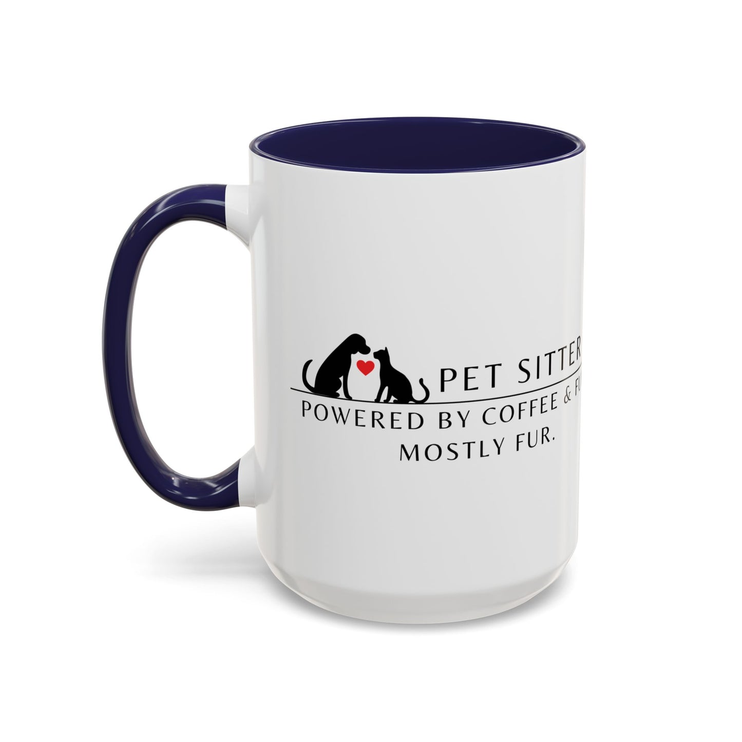 Pet Sitter Coffee Mug – “Powered by coffee and fur. Mostly fur.”