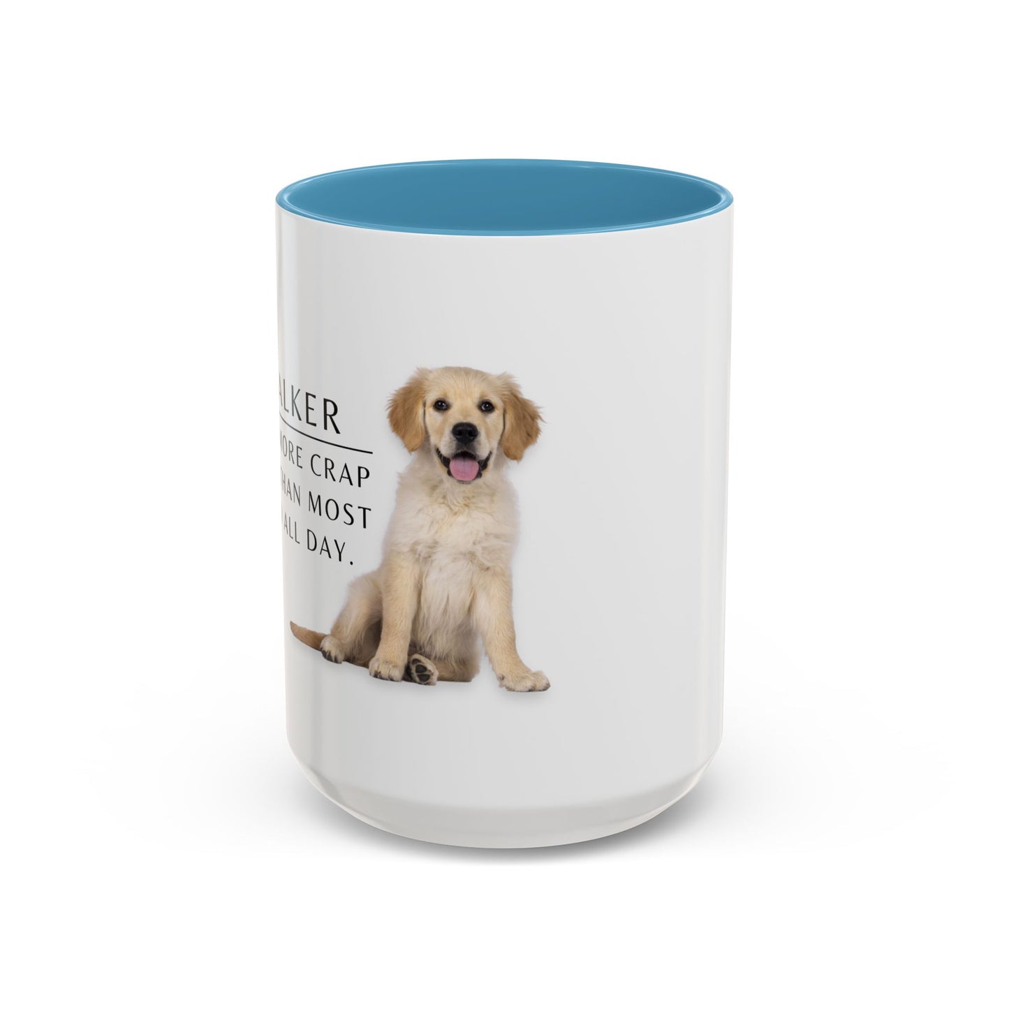 Dog Walker Golden Retriever Coffee Mug – “I handle more crap before 9 a.m. than most people do all day.”