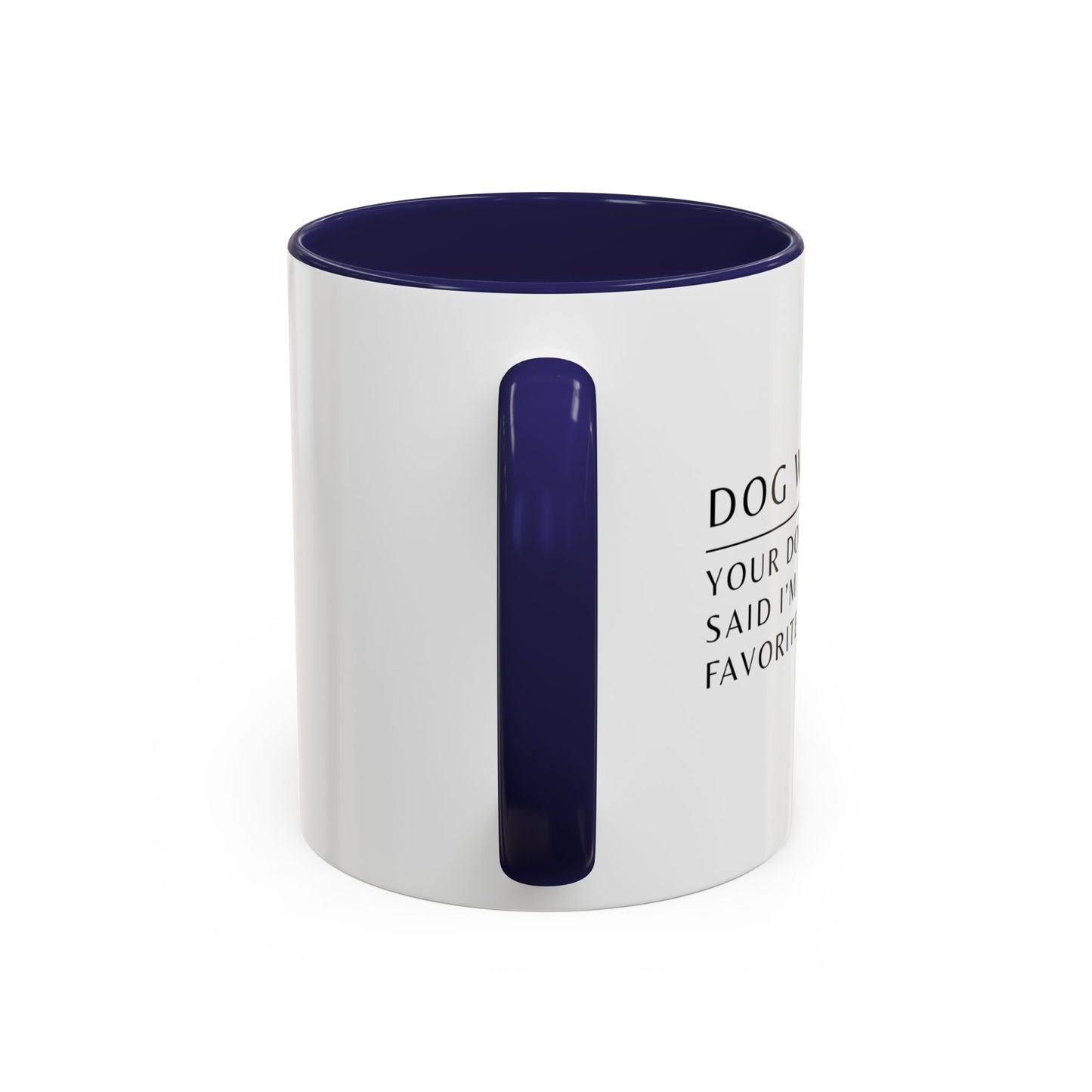 Dog Walker Coffee Mug – “Your dog called. Said I’m their favorite.”