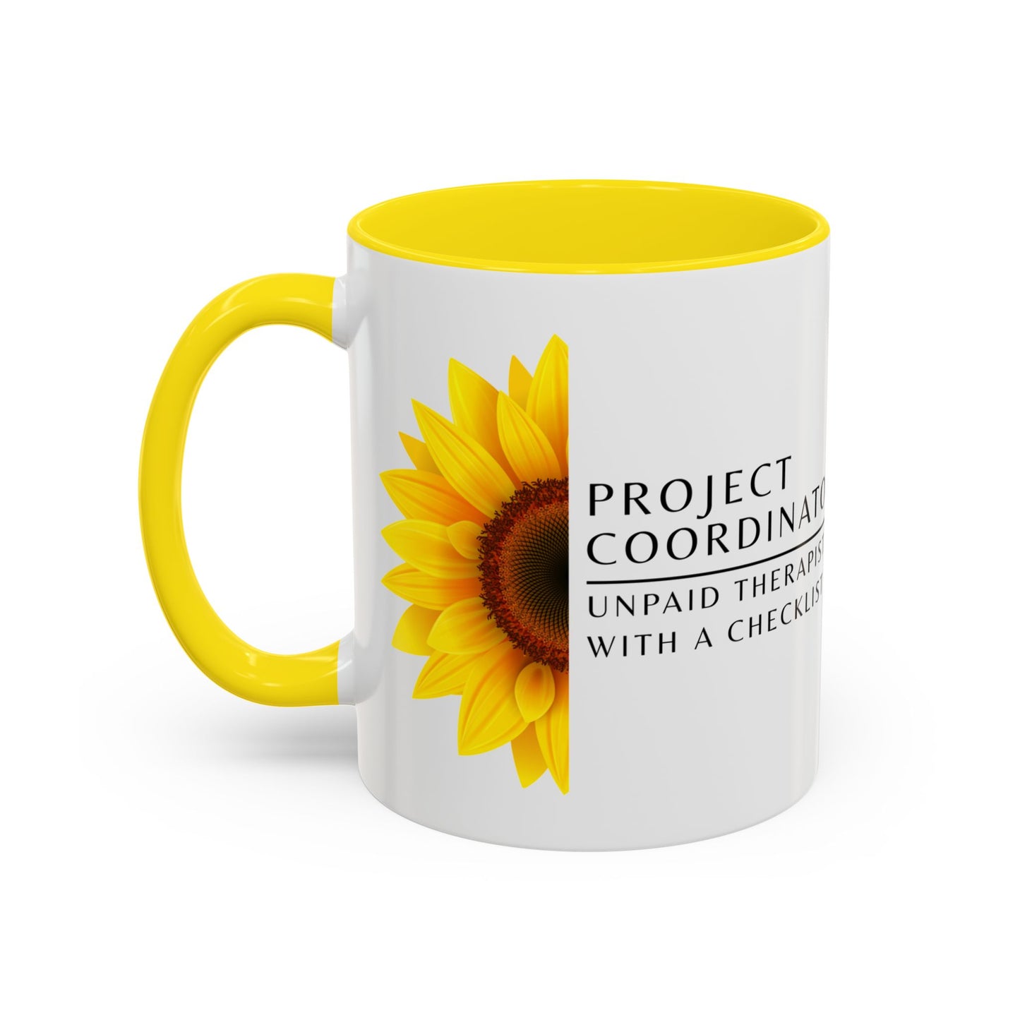 Project Coordinator Sunflower Coffee Mug – “Unpaid therapist with a checklist.”