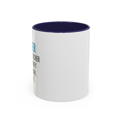 Teacher Coffee Mug – “I became a teacher for the money and glamour. Obviously.”