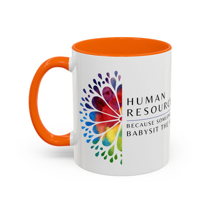 Human Resources Coffee Mug: "Because Someone Has to Babysit the Adults"