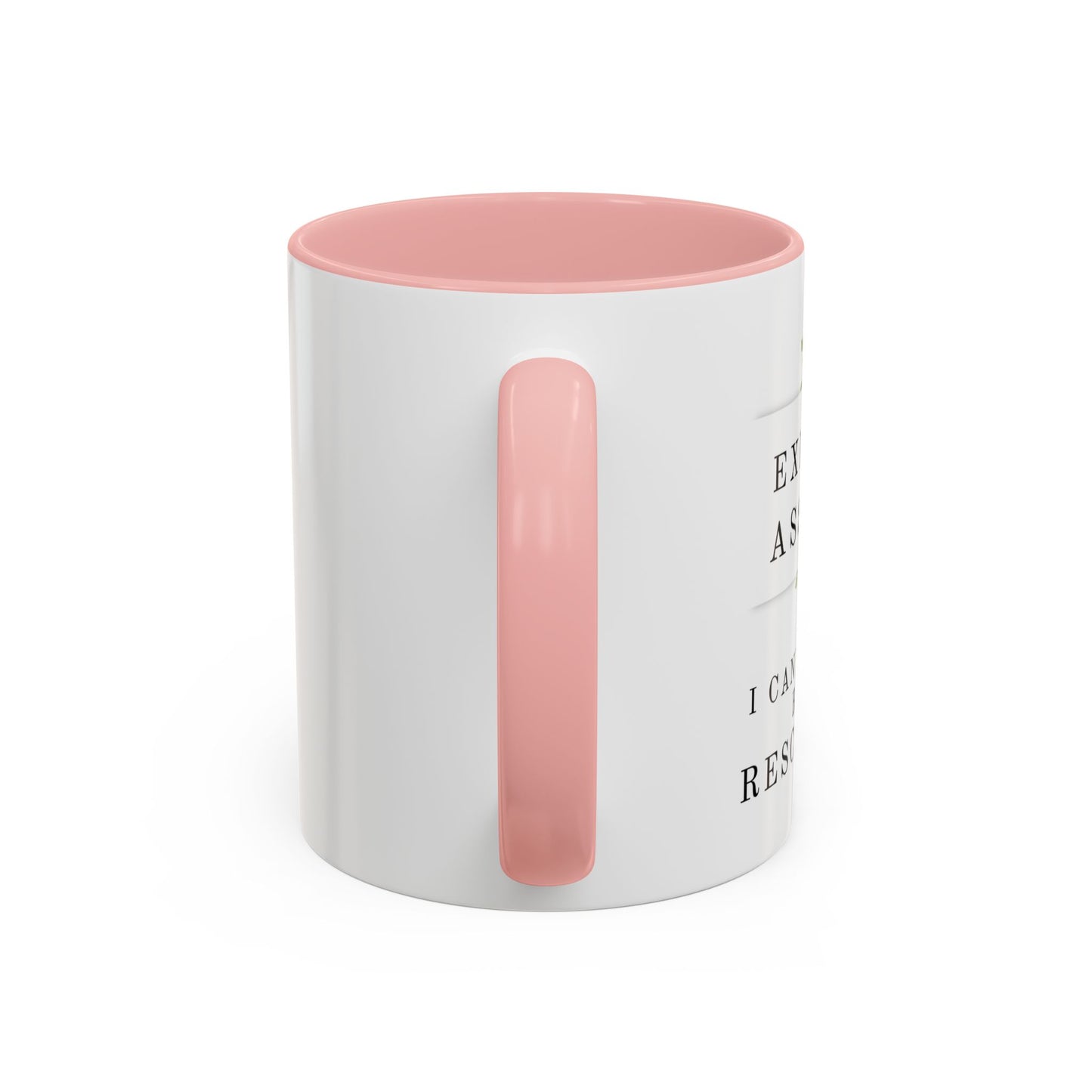 Executive Assistant Floral Coffee Mug, - "I can't fix stupid, but I can reschedule it"