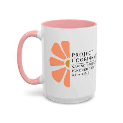 Project Coordinator Floral Mug – “Saving projects one ignored task at a time.”