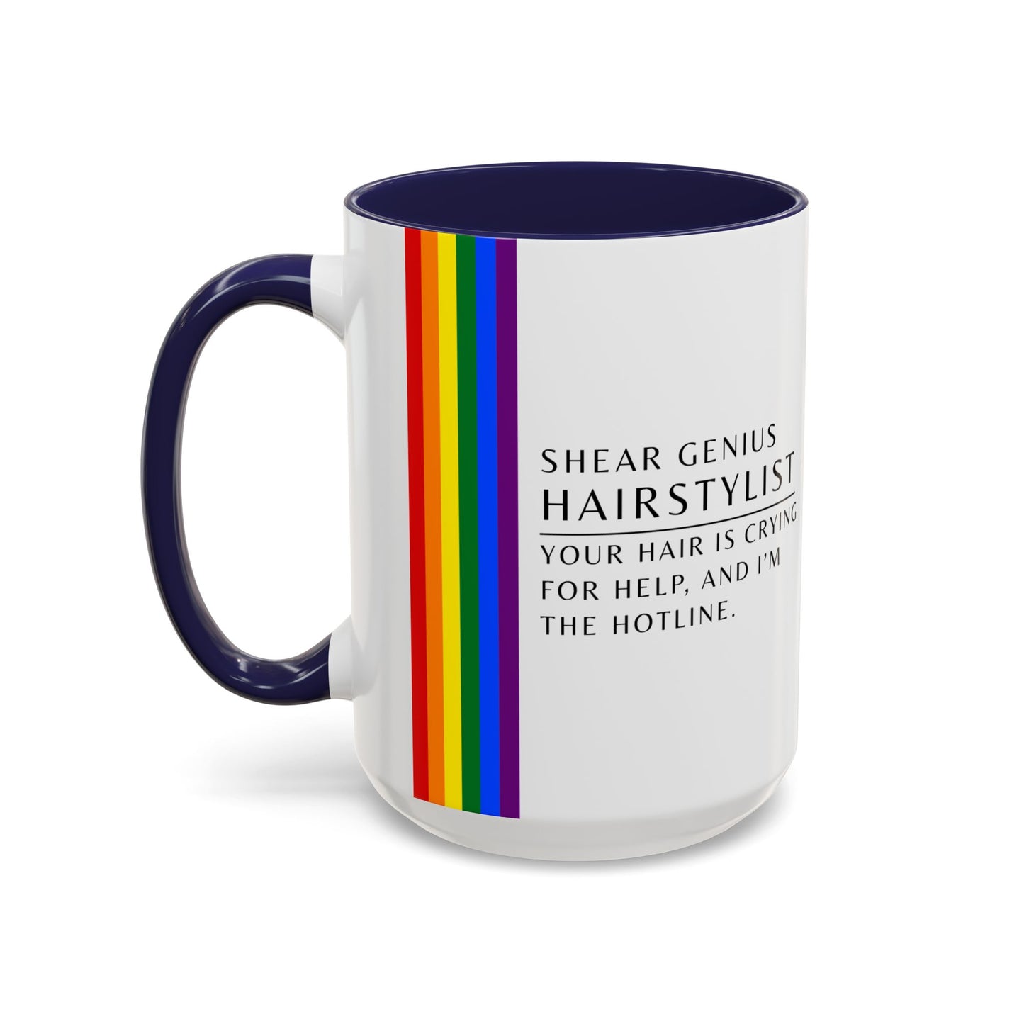 Hairstylist Mug – “Your Hair Is Crying for Help, and I’m the Hotline.”
