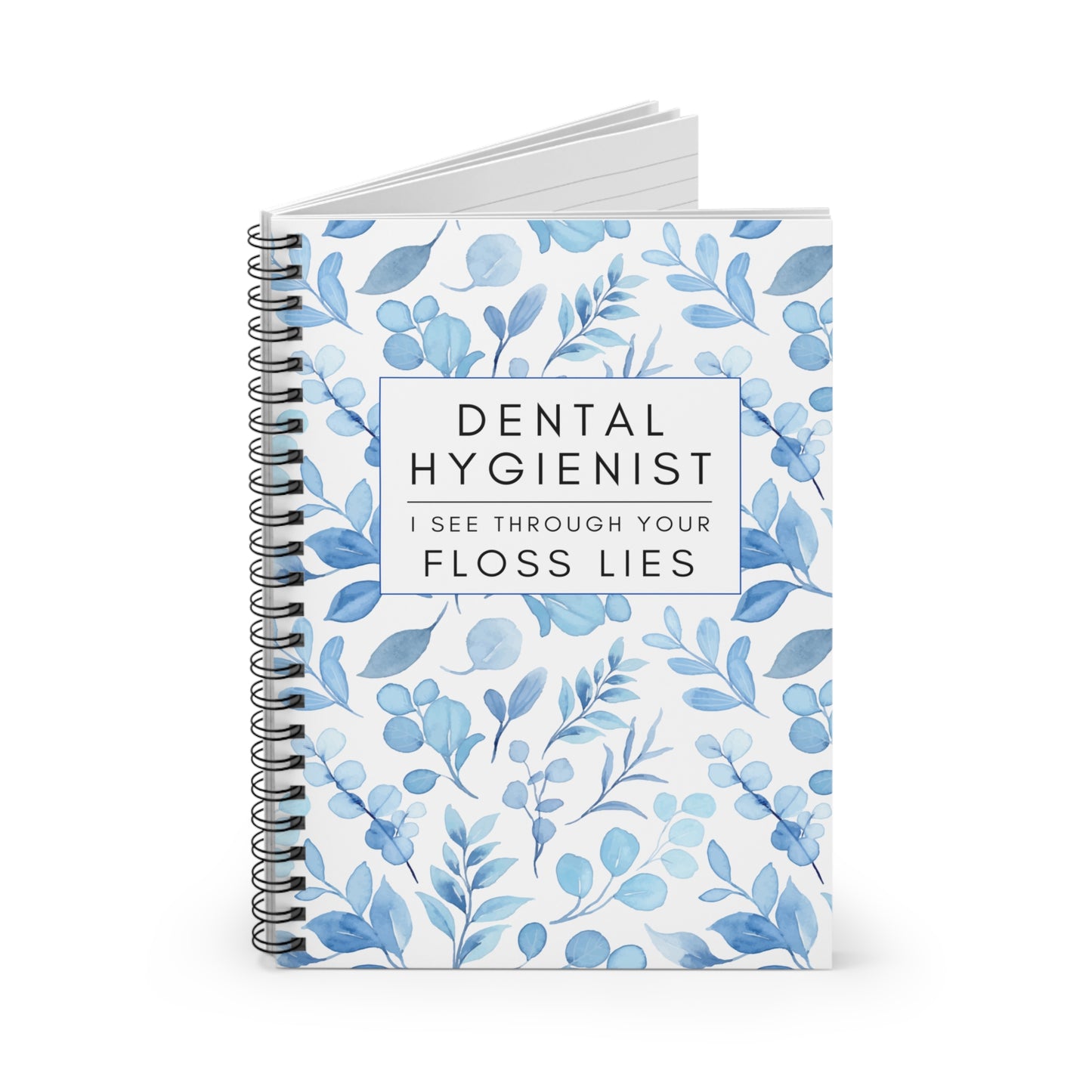 Dental Hygienist Floral Notebook – "I See Through Your Floss Lies"