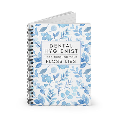 Dental Hygienist Floral Notebook – "I See Through Your Floss Lies"