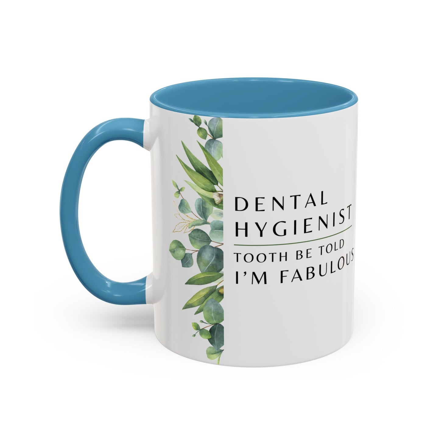 Mug pour hygiéniste dentaire – Croyez-moi, je suis fabuleuse