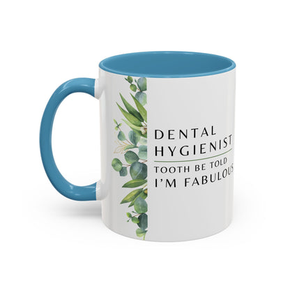 Mug pour hygiéniste dentaire – Croyez-moi, je suis fabuleuse